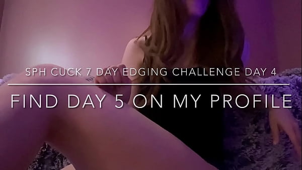 SPH CUCK 7 DAY EDGING CHALLENGE DAY 4